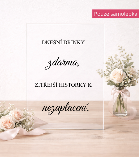 Samolepka vinylová Dnešní drinky zdarma s popiskem
